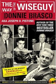 The Way of the Wiseguy: True Stories from the FBI's Most Famous Undercover Agent