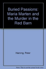 Buried passions: Maria Marten & the Red Barn murder