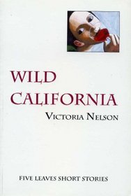 Wild California (Five Leaves Short Stories)