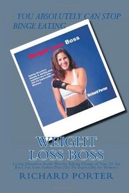 Weight Loss Boss: Eating Disorders Battle Won by Taking Charge of Your 20 day Burn Fat, Lose Inches Plan (Git Fit Especually for Women)