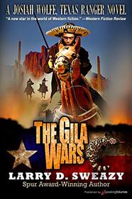 The Gila Wars (A Josiah Wolfe, Texas Ranger Novel) (Volume 6)