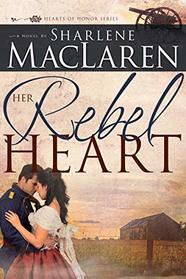 Her Rebel Heart (Volume 1) (Hearts of Honor)