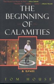 The Beginning of Calamities : A Novel
