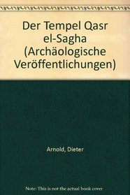 Der Tempel Qasr el-Sagha (Archaologische Veroffentlichungen ; 27) (German Edition)