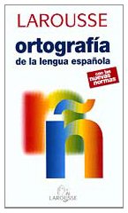 Larousse ortografia de la lengua espanola / Larousse Spanish Language Spelling (Spanish Edition)