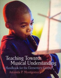 Teaching Towards Musical Understanding: A Handbook for the Elementary Grades Cdn