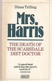 Mrs. Harris: Death of the Scarsdale Diet Doctor (Abacus Books)