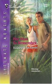 Her Man to Remember (Intimate Moments, No 1324)