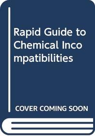 Rapid Guide To Chemical Incompatibilities