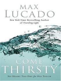 Come Thirsty (Large Print)