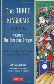 The Three Kingdoms, Volume 2: The Sleeping Dragon: An Epic Chinese Tale of Loyalty and War in a Dynamic New Translation
