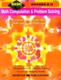 Math Computation and Problem Solving: Inventive Exercises to Sharpen Skills and Raise Achievement (Basic, Not Boring  2 to 3)