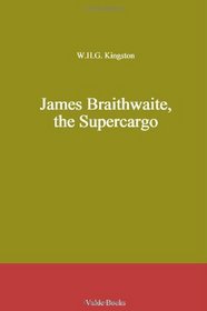 James Braithwaite, the Supercargo