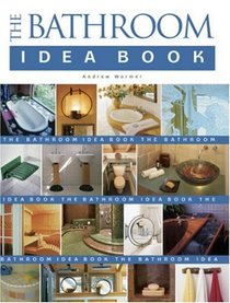 The Bathroom Idea Book (Idea Book)