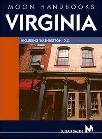 Moon Handbooks Virginia: Including Washington D.C (Moon Handbooks : Virginia)