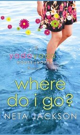 Where Do I Go? (Yada Yada House of Hope)