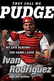 They Call Me Pudge: My Life Playing the Game I Love