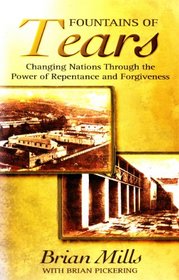 Fountains of Tears: Changing Nations Through the Power of Repentance and Forgiveness