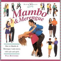 Mambo & Merengue: How to Mambo & Merengue: Latin Moves with Style and Spirit (Dance Crazy Series)