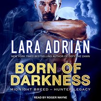 Born of Darkness (Midnight Breed Hunter Legacy)