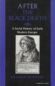 After the Black Death: A social history of Early Modern Europe