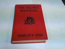 Secret Warning (Dixon, Franklin W. The Hardy boys mystery stories)
