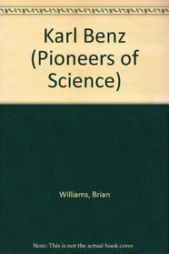 Karl Benz (Pioneers of Science)