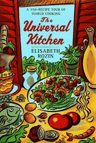 The Universal Kitchen : A 250-Recipe Tour of World Cooking