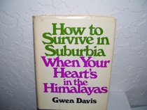 How to survive in suburbia when your heart's in the Himalayas