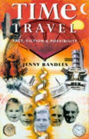 Time Travel: Fact, Fiction, & Possibility