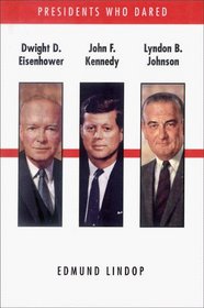 Eisenhower/Kennedy/L.B. John (Presidents Who Dared)