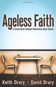 Ageless Faith: A Conversation between Generations about Church
