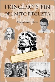 Principio y fin del mito fidelista: (Spanish Edition)