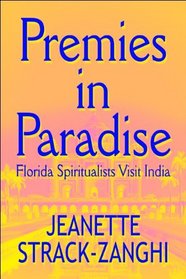 Premies in Paradise: Florida Spiritualists Visit India