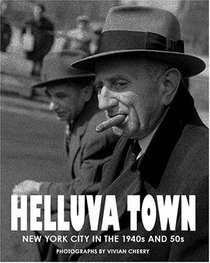 Helluva Town: New York City in the 1940s and 50s