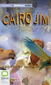 Cairo Jim at the Crossroads of Orpheus (Cairo Jim Chronicles)