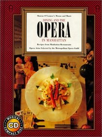Dining and the Opera in Manhattan (Menus and Music) (O'Connor, Sharon, Menus and Music, V. 4,)