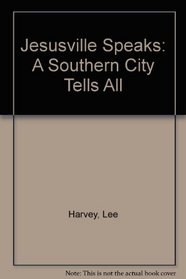 Jesusville Speaks: A Southern City Tells All