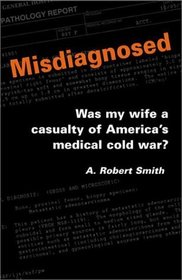 Misdiagnosed: Was My Wife a Casualty of America's Medical Cold War?