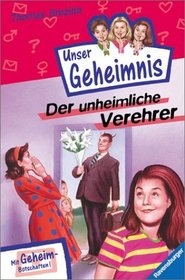 Pssst, Unser Geheimnis, Bd.2, Der unheimliche Verehrer