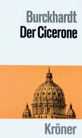 Der Cicerone. Eine Anleitung zum Genuss der Kunstwerke Italiens.