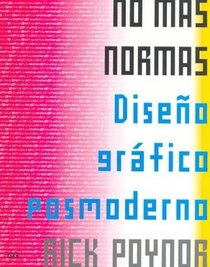 No Mas Normas Diseno Grafico Posmoderno (Spanish Edition)
