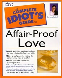 The Complete Idiot's Guide to Affair-Proof Love