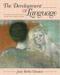 Development of Language, The (6th Edition)