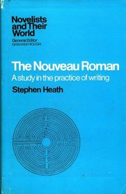 The nouveau roman: A study in the practice of writing (Novelists and their world)