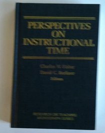 Perspectives on Instructional Time (Research on Teaching Monograph Series)