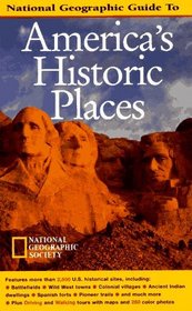 National Geographic's Guide to America's Historic Places (National Geographic Guide to America's Historic Places)
