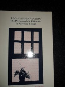 Lacan and Narration: The Psychoanalytic Difference in Narrative Theory
