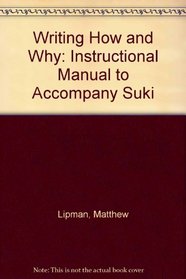 Writing How and Why: Instructional Manual to Accompany Suki