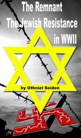 The Remnant - The Jewish Resistance in WWII